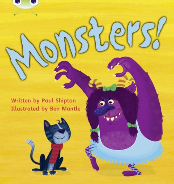 Bug Club Phonics Fiction Year 1 Phase 4 Set 12 Monsters! - Shipton Paul ...