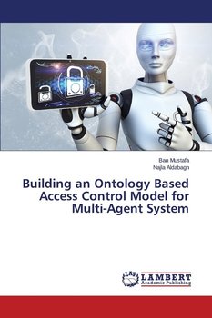 Building an Ontology Based Access Control Model for Multi-Agent System - Mustafa Ban