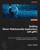 Building Blazor WebAssembly Applications with gRPC - ebook epub Václav Pekárek