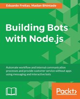 Building Bots with Node.js - ebook epub Eduardo Freitas, Madan Bhintade