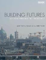 Building Futures - Powell Jane, Monahan Jennifer L., Foulds Chris