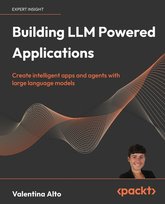 Building LLM Powered Applications Alto Valentina