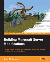 Building Minecraft Server Modifications - ebook epub Cody M. Sommer