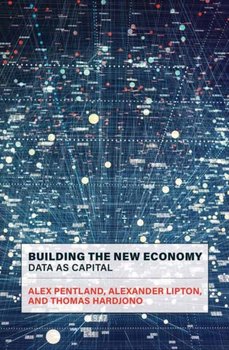 Building the New Economy. Data as Capital - Alex Pentland, Alexander Lipton