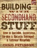 Building with Secondhand Stuff, 2nd Edition - Peterson Chris