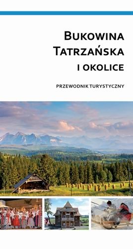 Bukowina Tatrzańska I Okolice. Przewodnik Turystyczny - Opracowanie ...