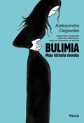Bulimia. Moja historia choroby - ebook epub - Dejewska Aleksandra