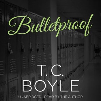 Bulletproof - Boyle T. C.