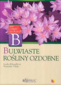 Bulwiaste rośliny ozdobne - Kresadlova Lenka, Vilim Stanislav