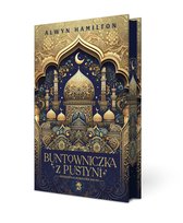 Buntowniczka z pustyni. Tom 1 Hamilton Alwyn