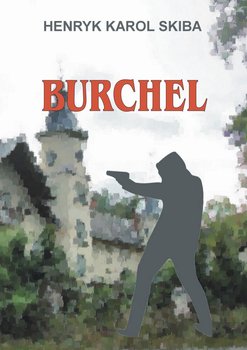 Burchel - Skiba Karol Henryk