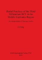 Burial Practices of the Third Millennium BCE in the Middle Euphrates Region - Sang Li