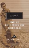 Burmese Days, Keep the Aspidistra Flying, Coming Up for Air Orwell George