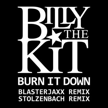 Burn It Down - Billy The Kit feat. Duvall