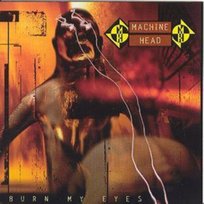 Burn My Eyes Machine Head