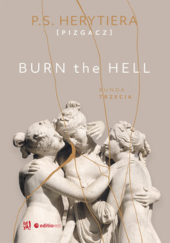 Burn the Hell. Runda trzecia - Herytiera "pizgacz" P.S.