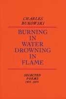 Burning in Water, Drowning in Flame Bukowski Charles