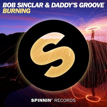 Burning - Bob Sinclar & Daddy's Groove