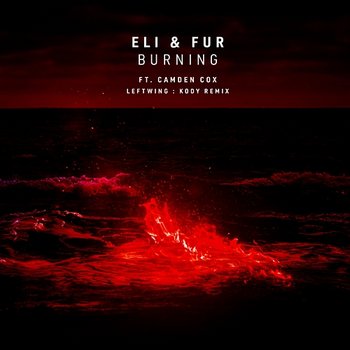Burning - Eli & Fur feat. Camden Cox