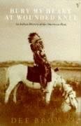 Bury My Heart at Wounded Knee Brown Dee