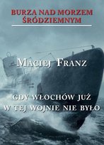 Burza nad Morzem Śródziemnym T.5 Gdy Włochów... Franz Maciej