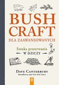 Bushcraft dla zaawansowanych. Sztuka przetrwania w dziczy - ebook mobi - Canterbury Dave