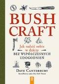 Bushcraft. Jak radzić sobie w dziczy bez współczesnych udogodnień - Canterbury Dave