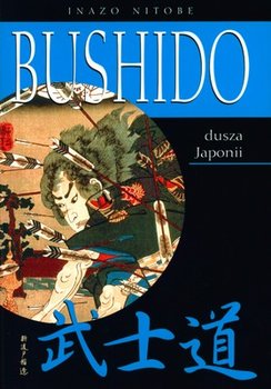 Bushido. Dusza Japonii - Inazou Nitobe