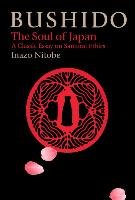Bushido: The Soul Of Japan - Nitobe Inazo