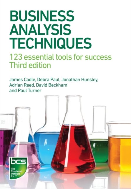 Business Analysis Techniques: 123 Essential Tools For Success - James ...