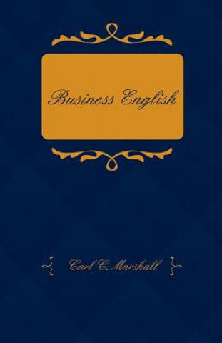 Business English; A Course in Practical Grammar and Business