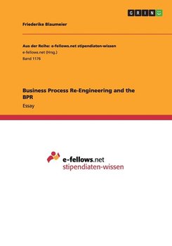 Business Process Re-Engineering and the BPR - Blaumeier Friederike