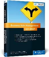 Business Rule Management mit ABAP - Albrecht Thomas, Kucharska Matthias, Lechner Christian, Ridder Daniel, Schaper Wolfgang, Trapp Tobias, Ziegler Carsten