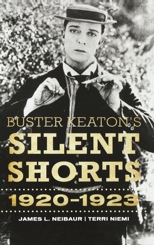 Buster Keaton's Silent Shorts - Neibaur James L. | Książka W Empik