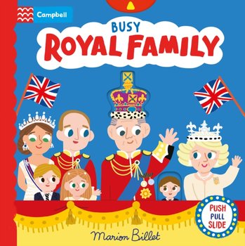 Busy Royal Family: A Push, Pull and Slide Book - Books Campbell