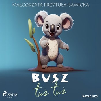 Busz tuż tuż - Przytuła-Sawicka Małgorzata