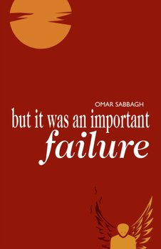 But It Was an Important Failure - Omar Sabbagh