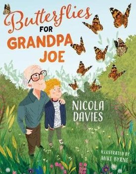 Butterflies for Grandpa Joe - Davies Nicola