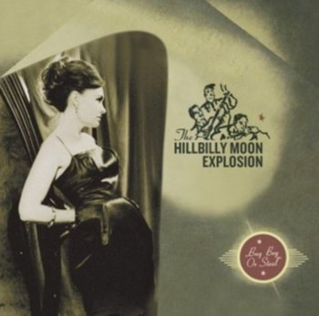 Buy, Beg Or Steal - The Hillbilly Moon Explosion