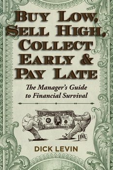 Buy Low, Sell High, Collect Early and Pay Late - Levin D.