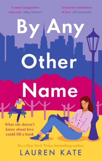 By Any Other Name A Perfect Heartwarming New York Set Enemies To Lovers Romcom Kate Lauren