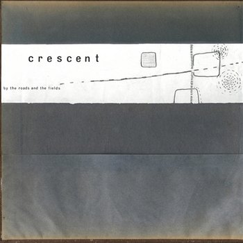 By the Roads and the Fields - Crescent