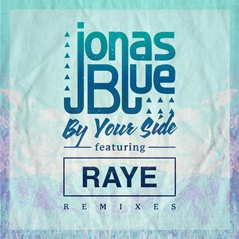 By Your Side - Jonas Blue feat. Raye