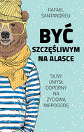 Być szczęśliwym na Alasce - Santandreu Rafael