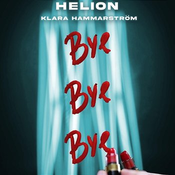 Bye Bye Bye - Helion, Klara Hammarström