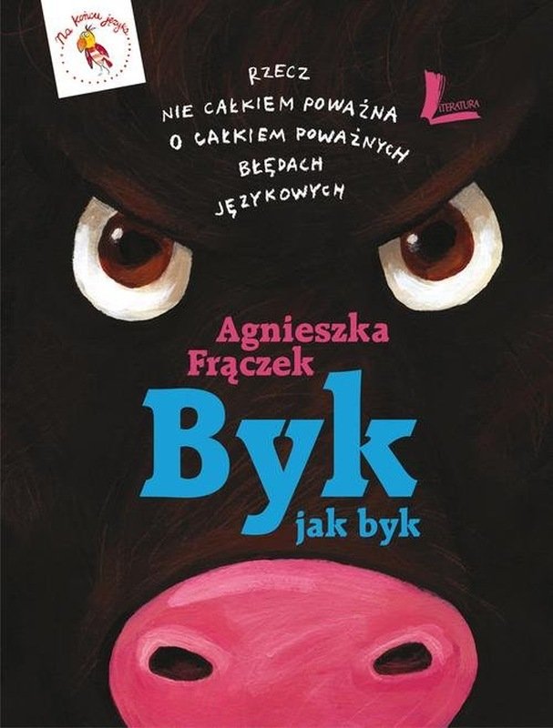 Byk jak byk. Rzecz nie całkiem poważna o całkiem poważnych błędach językowych