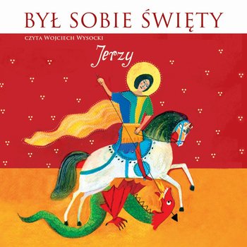 Był sobie Święty... Jerzy - Wysocki Wojciech