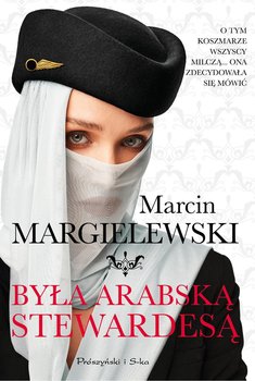 Była arabską stewardesą - Margielewski Marcin