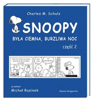 Była ciemna, burzliwa noc. Część 2. Snoopy. Tom 6 - Schulz Charles M.