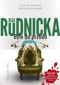 Byle do przodu - Olga Rudnicka